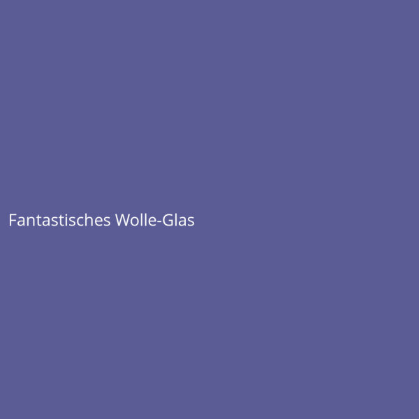 Fantastisches Wolle-Glas