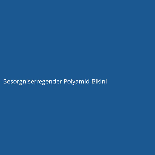 Besorgniserregender Polyamid-Bikini