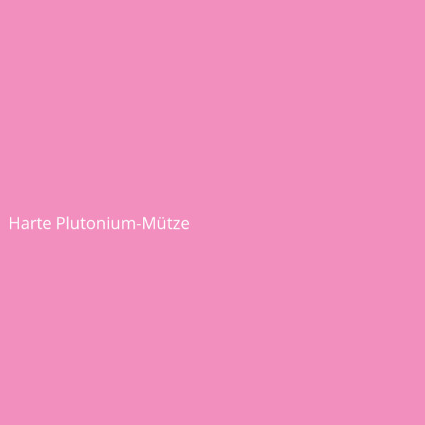 Harte Plutonium-Mütze